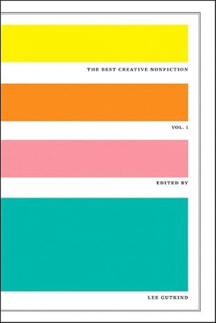 The Best Creative Nonfiction, Volume 1